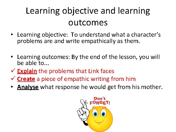 Learning objective and learning outcomes • Learning objective: To understand what a character’s problems