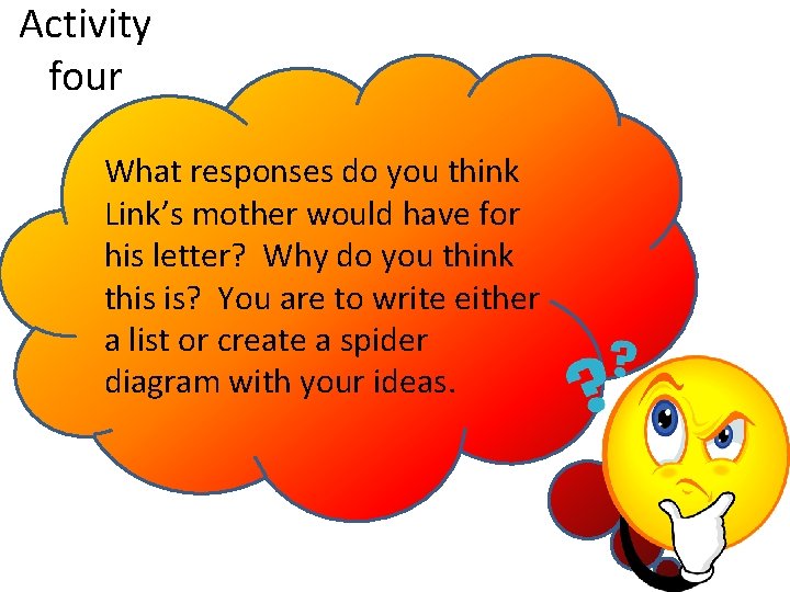 Activity four What responses do you think Link’s mother would have for his letter?