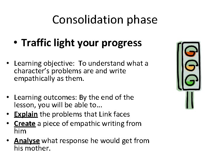 Consolidation phase • Traffic light your progress • Learning objective: To understand what a