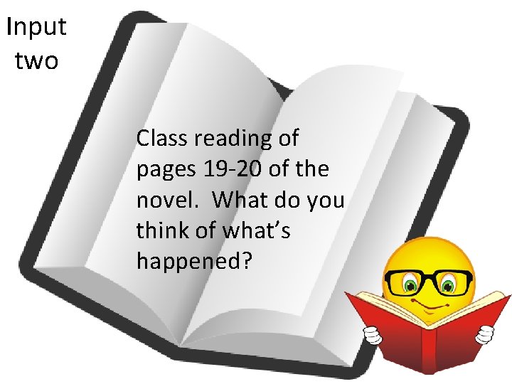 Input two Class reading of pages 19 -20 of the novel. What do you