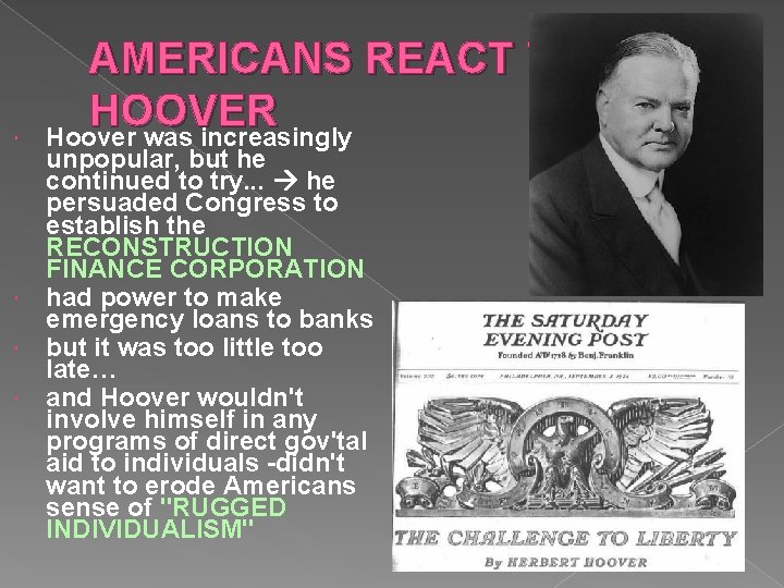  AMERICANS REACT TO HOOVER Hoover was increasingly unpopular, but he continued to try.
