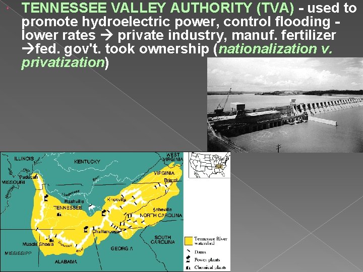  TENNESSEE VALLEY AUTHORITY (TVA) - used to promote hydroelectric power, control flooding lower
