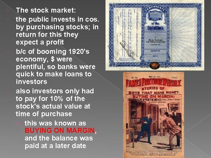 The stock market: the public invests in cos. by purchasing stocks; in return for