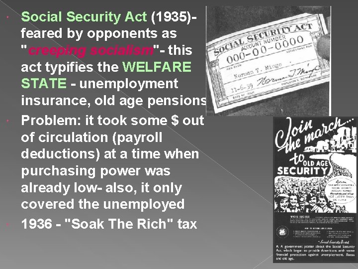 Social Security Act (1935)feared by opponents as "creeping socialism"- this act typifies the WELFARE
