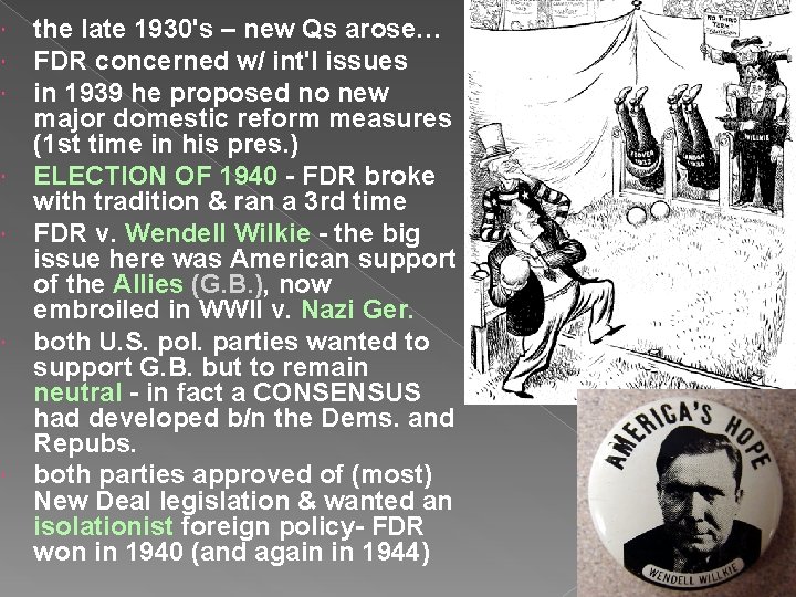  the late 1930's – new Qs arose… FDR concerned w/ int'l issues in
