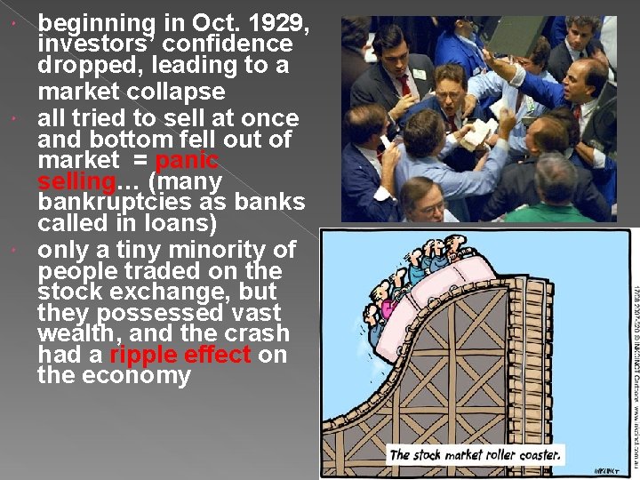 beginning in Oct. 1929, investors’ confidence dropped, leading to a market collapse all tried