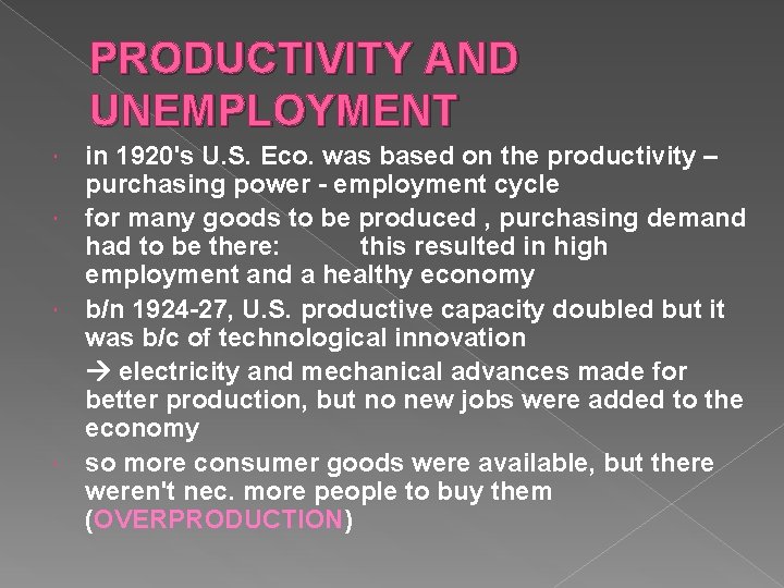 PRODUCTIVITY AND UNEMPLOYMENT in 1920's U. S. Eco. was based on the productivity –