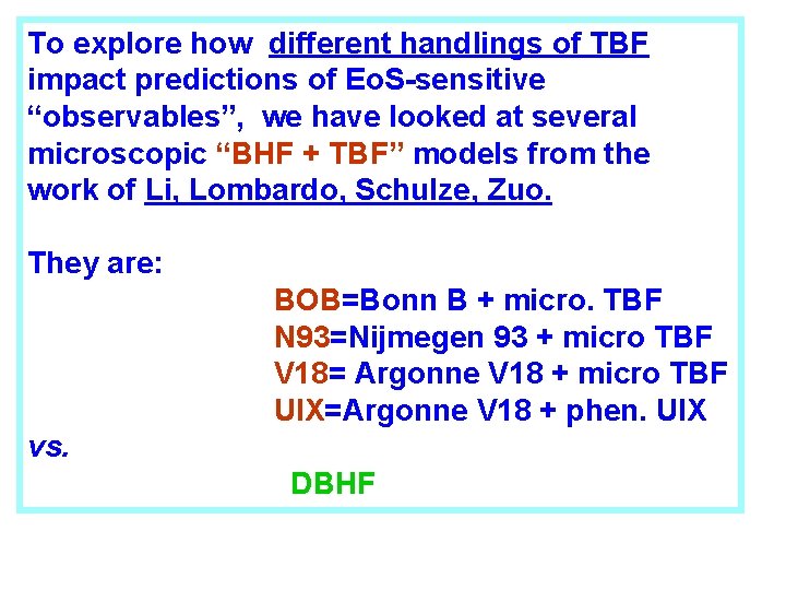 To explore how different handlings of TBF impact predictions of Eo. S-sensitive “observables”, we To explore how different handlings of TBF impact predictions of Eo. S-sensitive “observables”, we