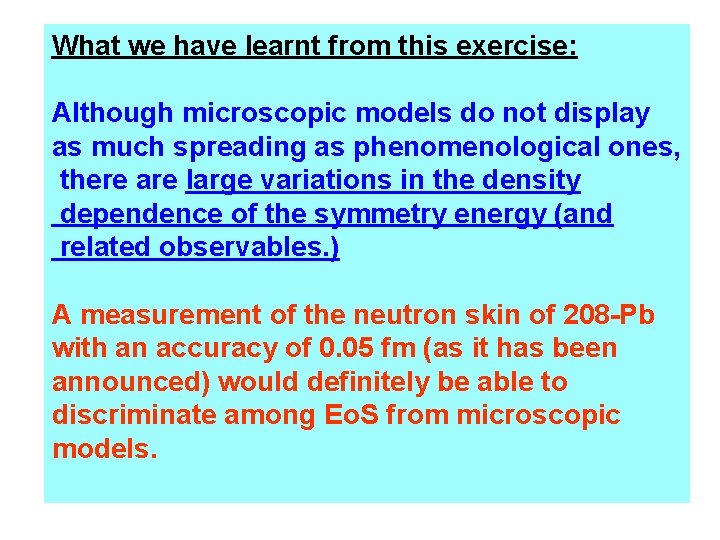 What we have learnt from this exercise: Although microscopic models do not display as What we have learnt from this exercise: Although microscopic models do not display as