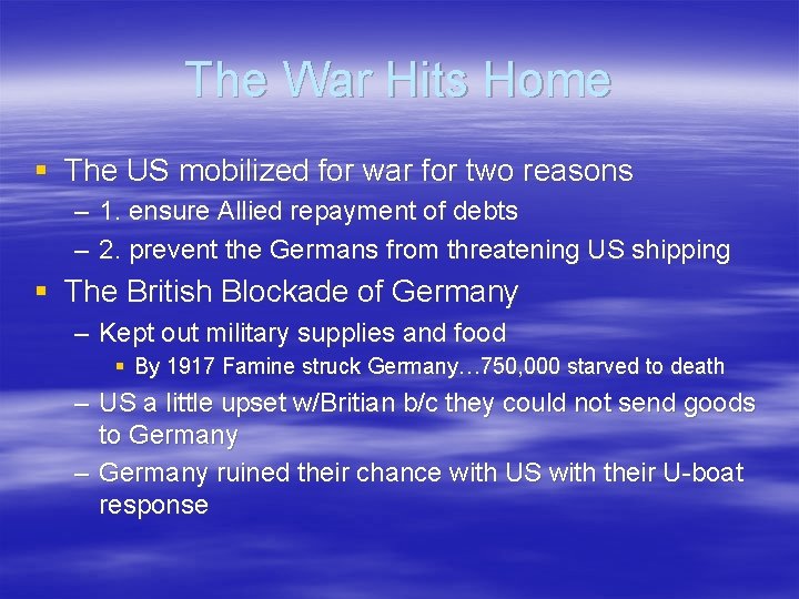 The War Hits Home § The US mobilized for war for two reasons –