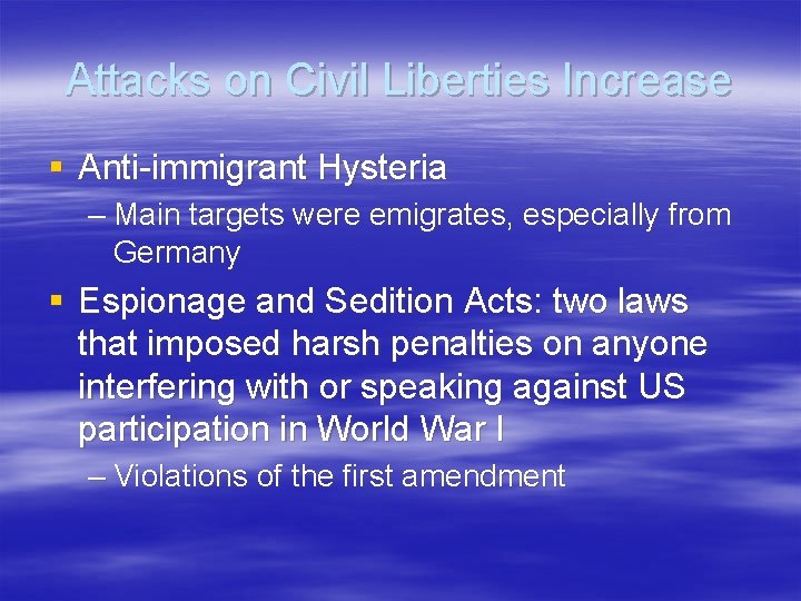 Attacks on Civil Liberties Increase § Anti-immigrant Hysteria – Main targets were emigrates, especially
