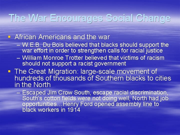 The War Encourages Social Change § African Americans and the war – W. E.