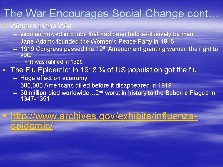 The War Encourages Social Change cont… § Women in the War – Women moved