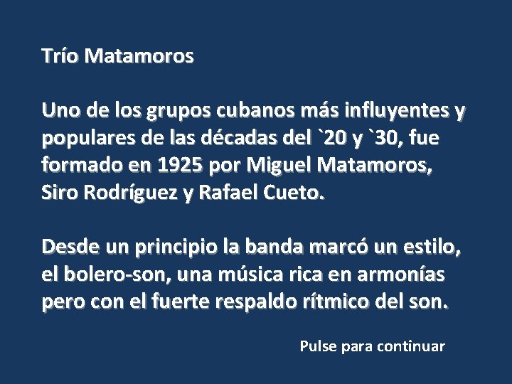 Trío Matamoros Uno de los grupos cubanos más influyentes y populares de las décadas