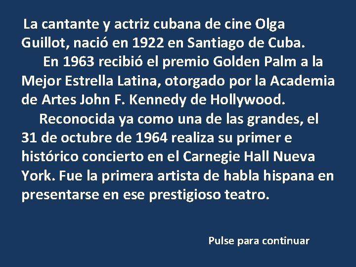 La cantante y actriz cubana de cine Olga Guillot, nació en 1922 en Santiago