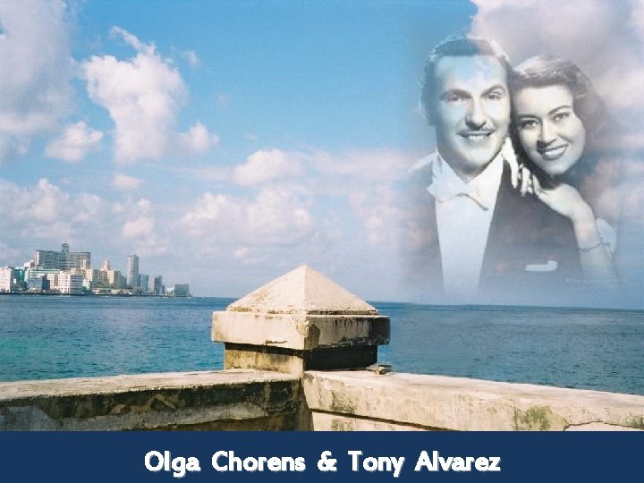 Olga Chorens & Tony Alvarez 