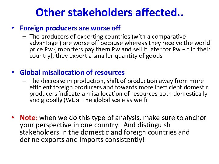 Other stakeholders affected. . • Foreign producers are worse off – The producers of