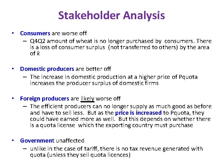 Stakeholder Analysis • Consumers are worse off – Q 4 Q 2 amount of