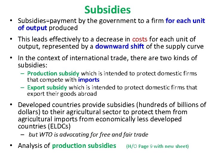 Subsidies • Subsidies=payment by the government to a firm for each unit of output