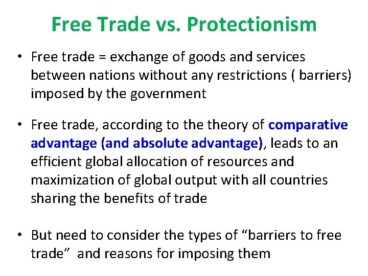 Free Trade vs. Protectionism • Free trade = exchange of goods and services between