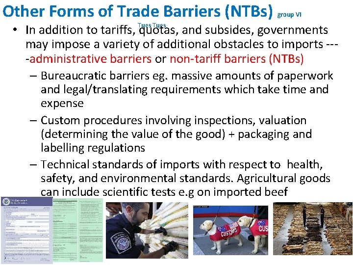 Other Forms of Trade Barriers (NTBs) group VI Tues • In addition to tariffs,