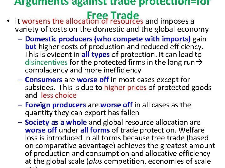  • Arguments against trade protection=for Free Trade it worsens the allocation of resources