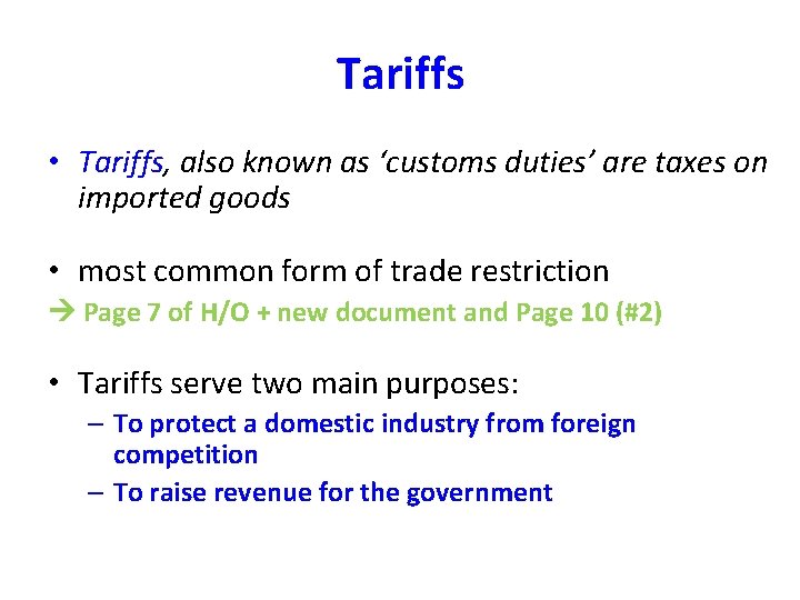 Tariffs • Tariffs, also known as ‘customs duties’ are taxes on imported goods •