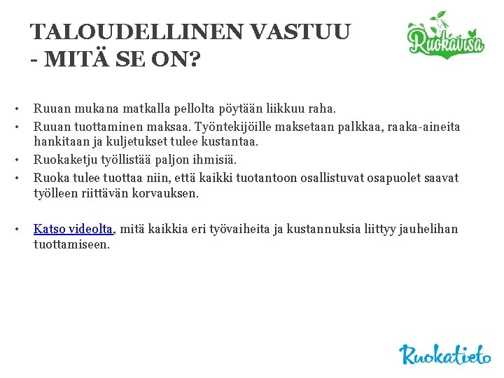 TALOUDELLINEN VASTUU - MITÄ SE ON? • • • Ruuan mukana matkalla pellolta pöytään