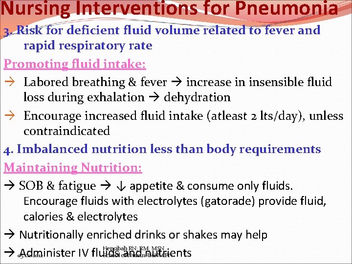 Nursing Interventions for Pneumonia 3. Risk for deficient fluid volume related to fever and