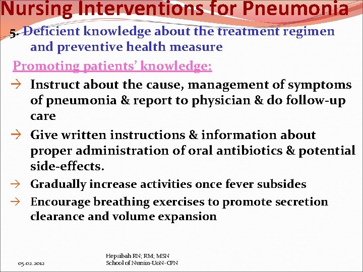 Nursing Interventions for Pneumonia 5. Deficient knowledge about the treatment regimen and preventive health