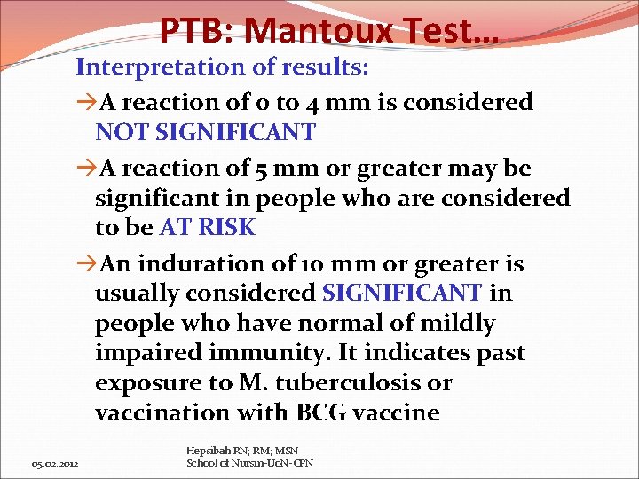 PTB: Mantoux Test… Interpretation of results: A reaction of 0 to 4 mm is