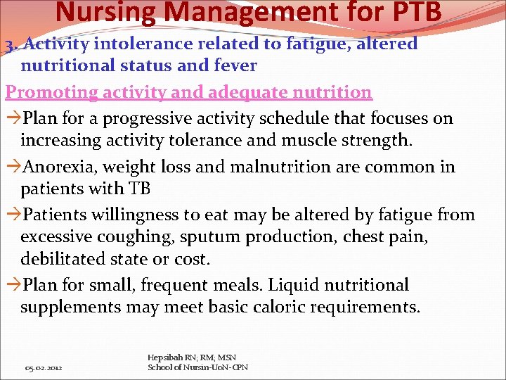 Nursing Management for PTB 3. Activity intolerance related to fatigue, altered nutritional status and