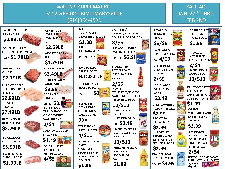 WALLY’S SUPERMARKET 3202 GRATIOT BLVD MARYSVILLE (810)364 -9500 WHOLE N. Y. STRIP SLICED FREE