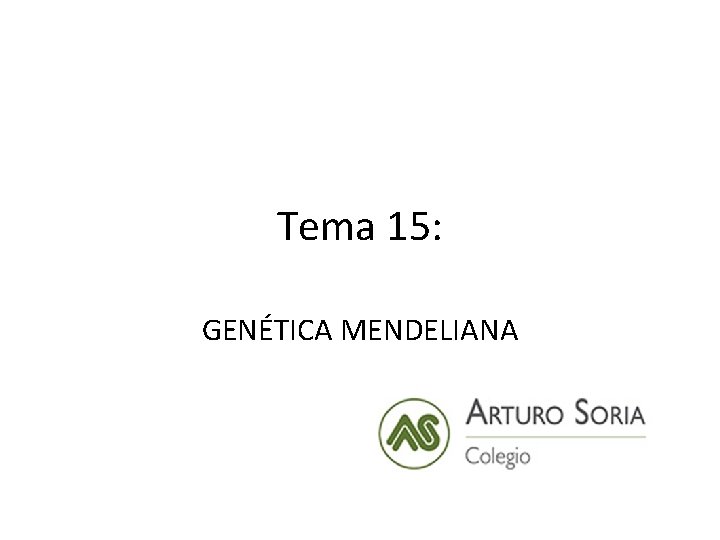 Tema 15: GENÉTICA MENDELIANA 