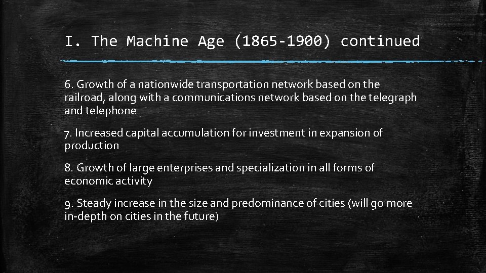 I. The Machine Age (1865 -1900) continued 6. Growth of a nationwide transportation network