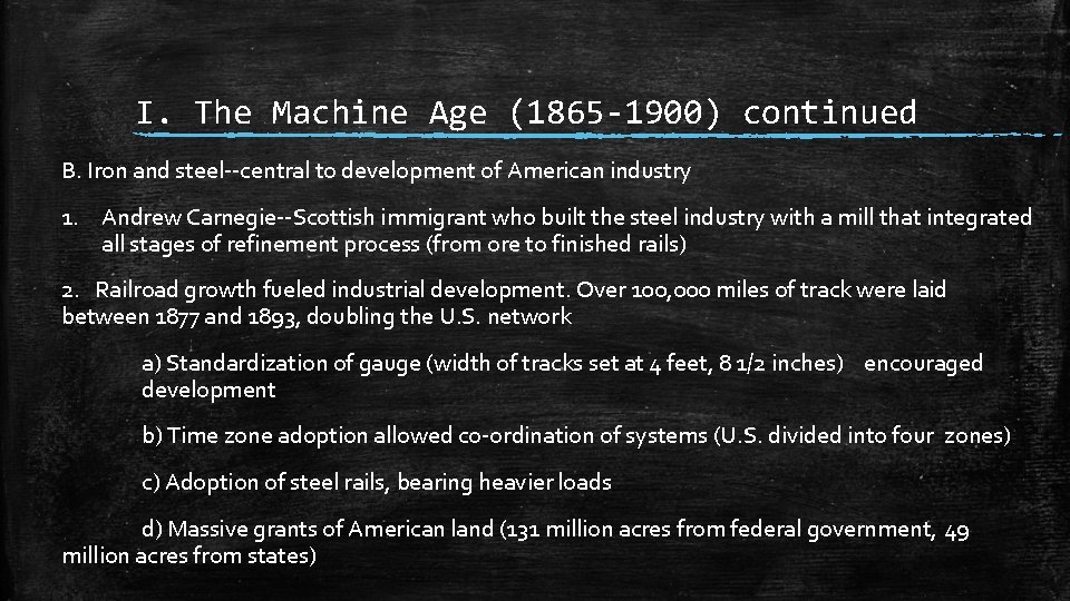 I. The Machine Age (1865 -1900) continued B. Iron and steel--central to development of