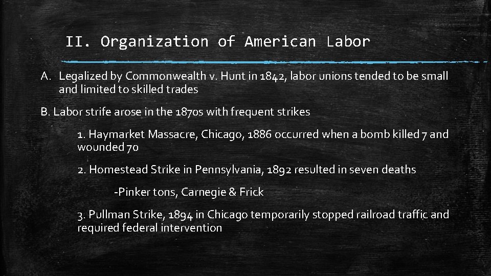 II. Organization of American Labor A. Legalized by Commonwealth v. Hunt in 1842, labor