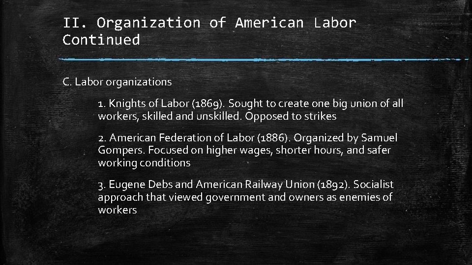 II. Organization of American Labor Continued C. Labor organizations 1. Knights of Labor (1869).