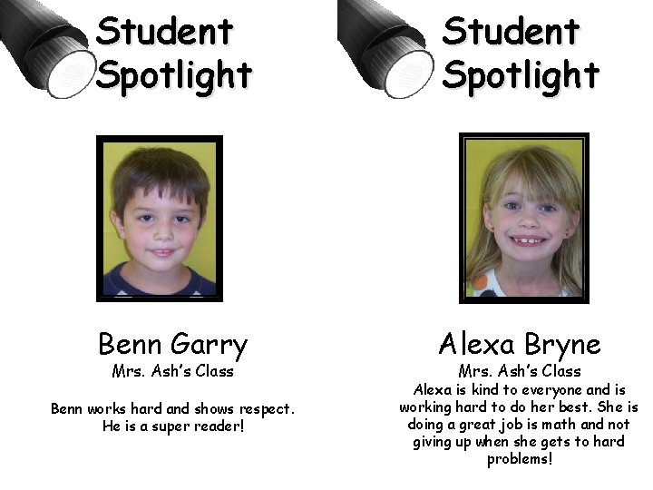 Student Spotlight Benn Garry Alexa Bryne Benn works hard and shows respect. He is
