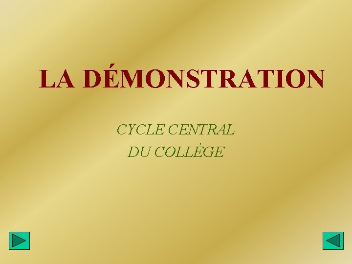 LA DÉMONSTRATION CYCLE CENTRAL DU COLLÈGE 
