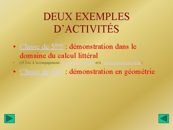 DEUX EXEMPLES D’ACTIVITÉS • Classe de 5ème : démonstration dans le domaine du calcul