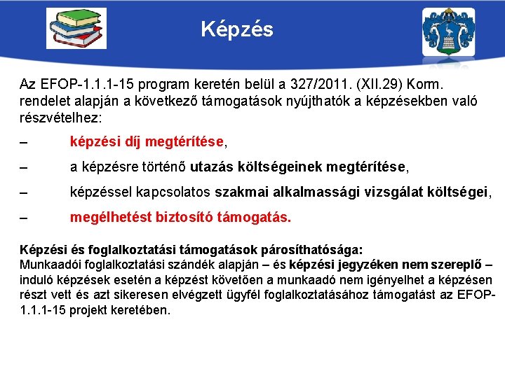 Képzés Az EFOP-1. 1. 1 -15 program keretén belül a 327/2011. (XII. 29) Korm.