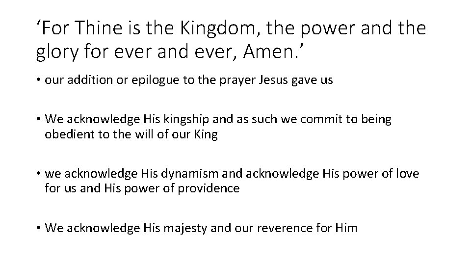 ‘For Thine is the Kingdom, the power and the glory for ever and ever,