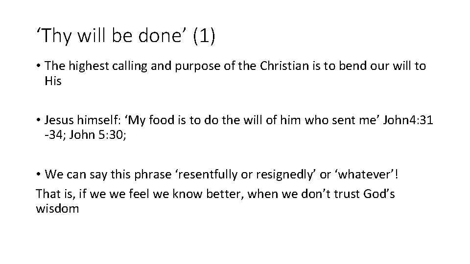 ‘Thy will be done’ (1) • The highest calling and purpose of the Christian
