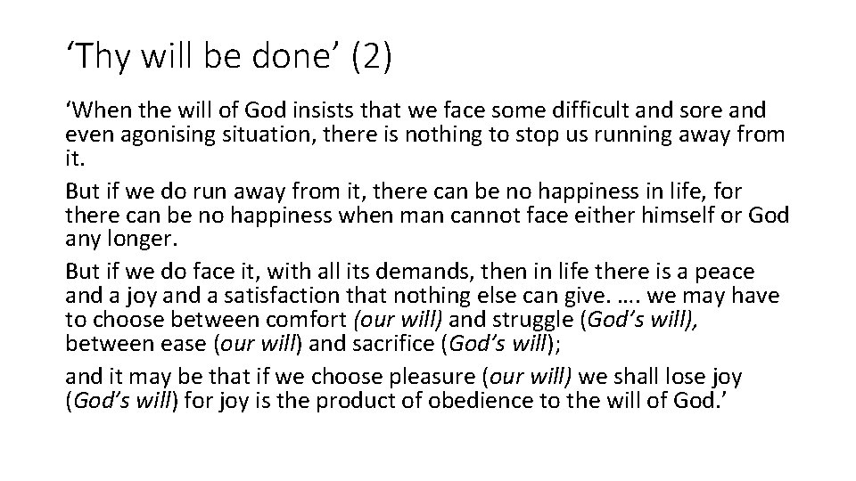 ‘Thy will be done’ (2) ‘When the will of God insists that we face