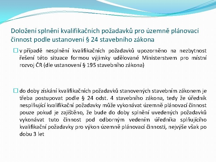 Doložení splnění kvalifikačních požadavků pro územně plánovací činnost podle ustanovení § 24 stavebního zákona