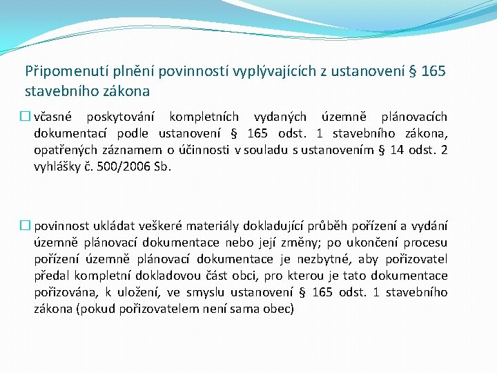 Připomenutí plnění povinností vyplývajících z ustanovení § 165 stavebního zákona � včasné poskytování kompletních