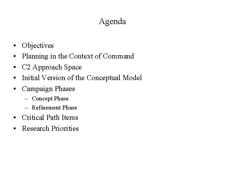 Agenda • • • Objectives Planning in the Context of Command C 2 Approach
