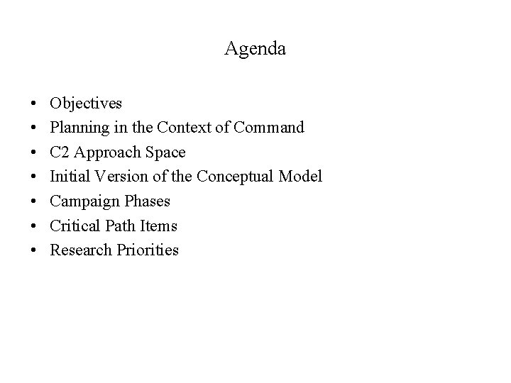 Agenda • • Objectives Planning in the Context of Command C 2 Approach Space