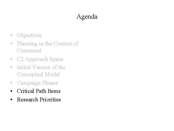 Agenda • Objectives • Planning in the Context of Command • C 2 Approach